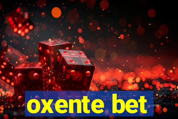 oxente bet